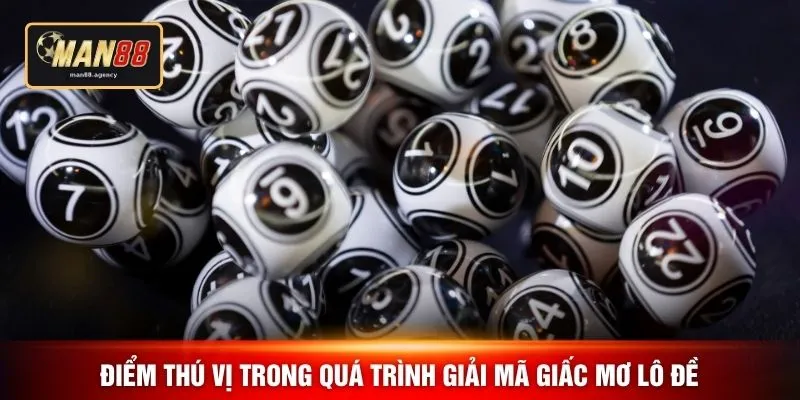 Điểm thú vị trong quá trình giải mã giấc mơ lô đề