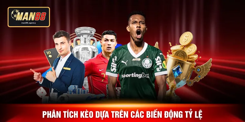 Phân tích kèo dựa trên các biến động tỷ lệ