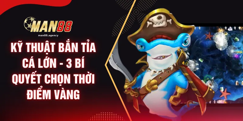 Kỹ Thuật Bắn Tỉa Cá Lớn - 3 Bí Quyết Chọn Thời Điểm Vàng